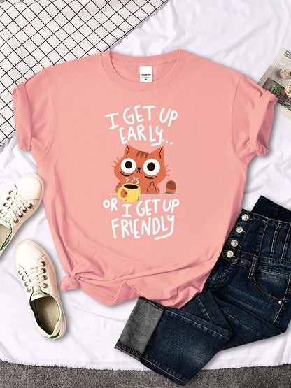 "I Get Up Early Or I Get Up Friendly "Cute Cat T-shirt