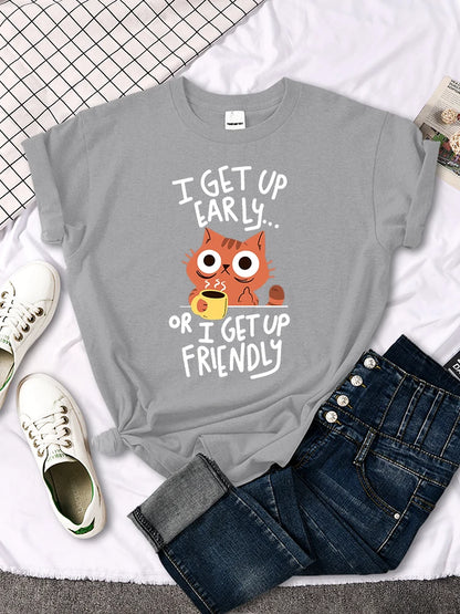 "I Get Up Early Or I Get Up Friendly "Cute Cat T-shirt