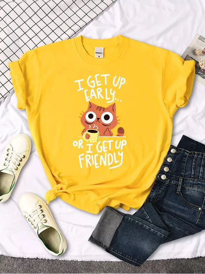 "I Get Up Early Or I Get Up Friendly "Cute Cat T-shirt