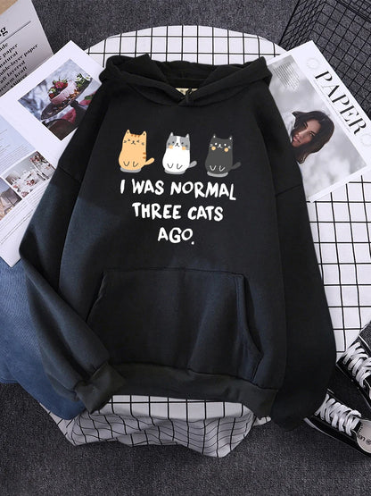 "I Was Normal Three Cats Ago "Hoodie