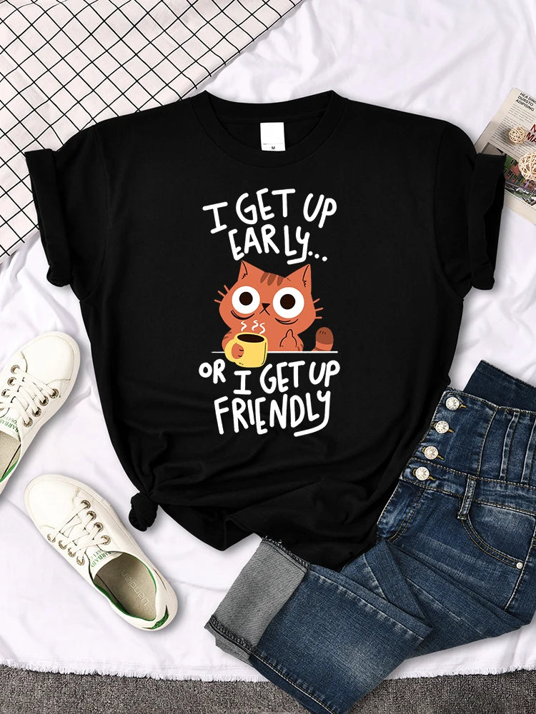 "I Get Up Early Or I Get Up Friendly "Cute Cat T-shirt