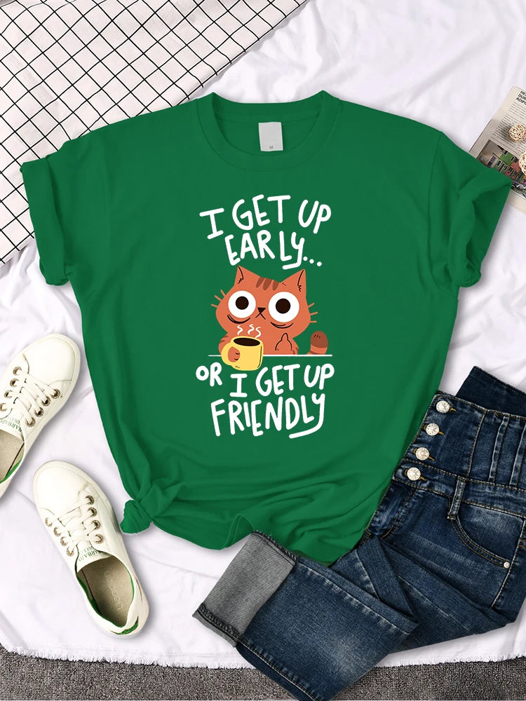 "I Get Up Early Or I Get Up Friendly "Cute Cat T-shirt